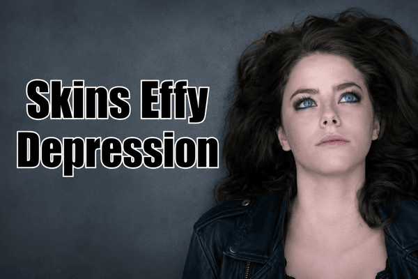 skins effy depression